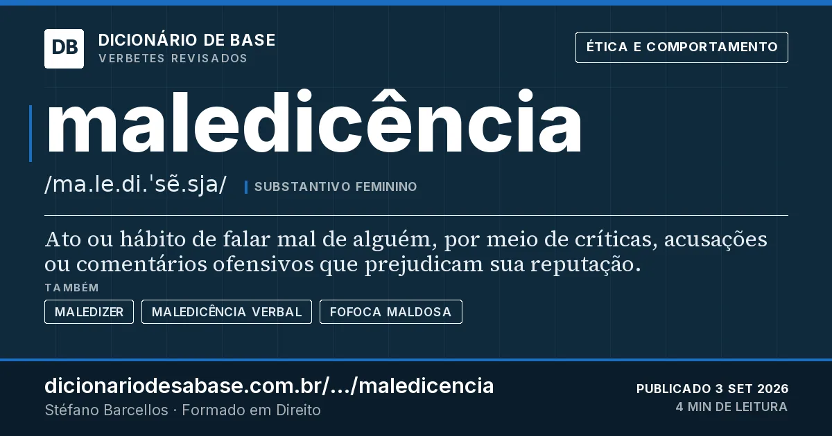 Cartão do verbete maledicência: Ato ou hábito de falar mal de alguém, por meio de críticas, acusações ou comentários ofensivos que prejudicam sua…