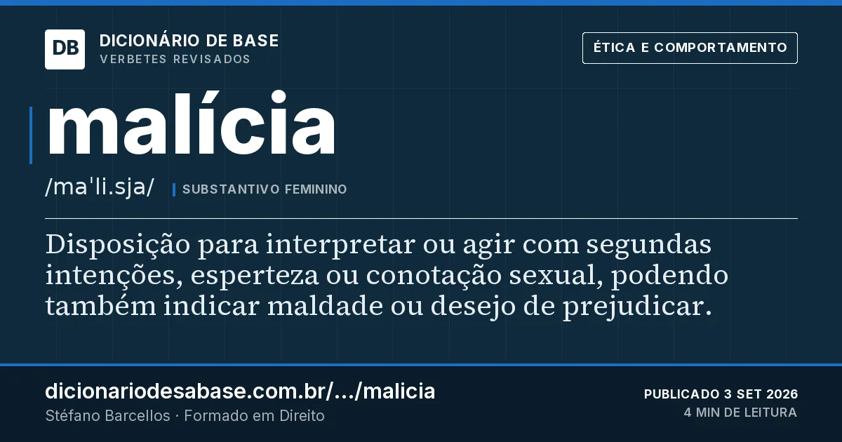 Cartão do verbete malícia: Disposição para interpretar ou agir com segundas intenções, esperteza ou conotação sexual, podendo também indicar…