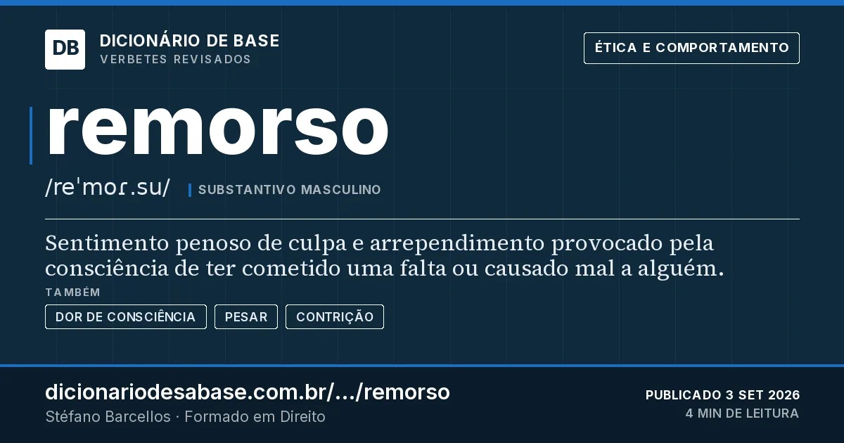 Cartão do verbete remorso: Sentimento penoso de culpa e arrependimento provocado pela consciência de ter cometido uma falta ou causado mal a…