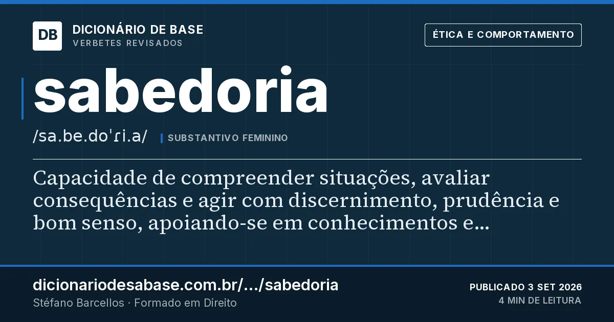 Cartão do verbete sabedoria: Capacidade de compreender situações, avaliar consequências e agir com discernimento, prudência e bom senso, apoiando-se…