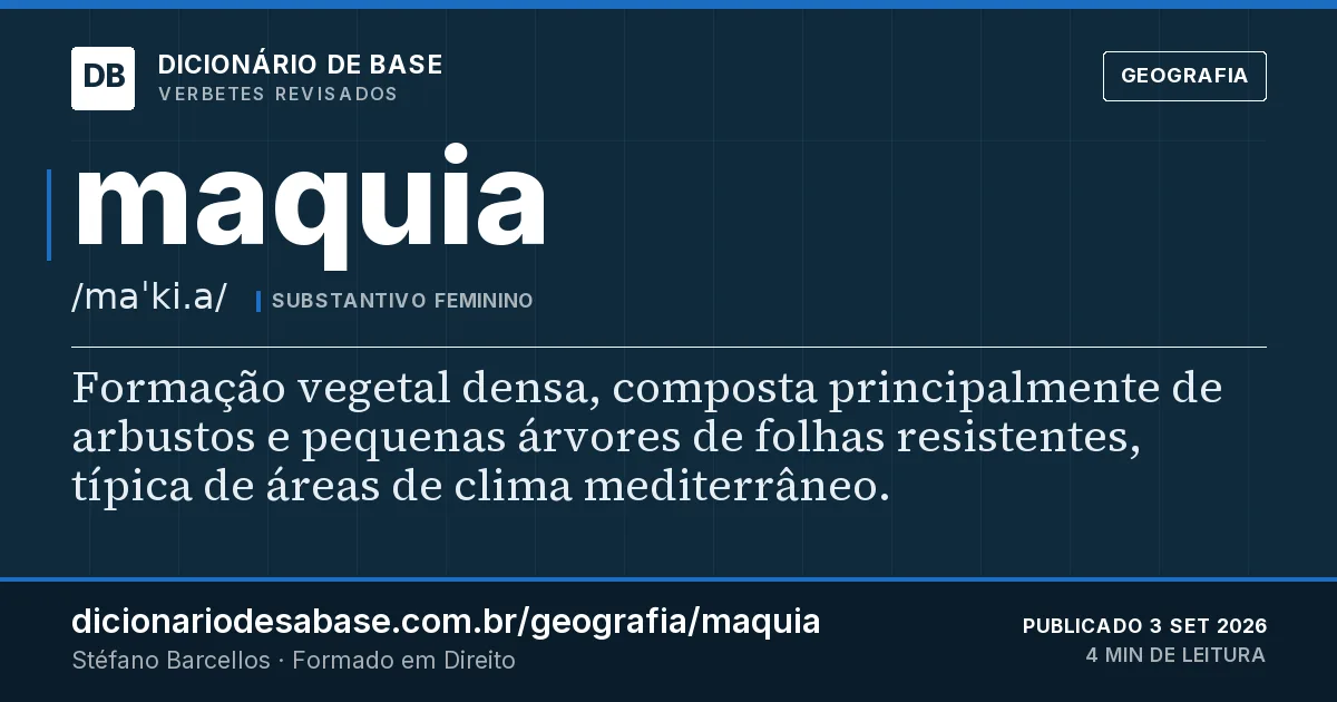 Cartão do verbete maquia: Formação vegetal densa, composta principalmente de arbustos e pequenas árvores de folhas resistentes, típica de áreas…