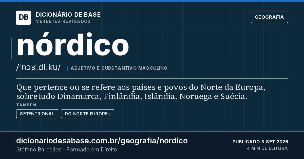Cartão do verbete nórdico: Que pertence ou se refere aos países e povos do Norte da Europa, sobretudo Dinamarca, Finlândia, Islândia, Noruega e…