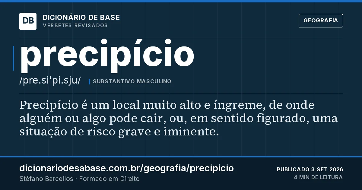 Cartão do verbete precipício: Precipício é um local muito alto e íngreme, de onde alguém ou algo pode cair, ou, em sentido figurado, uma situação de…