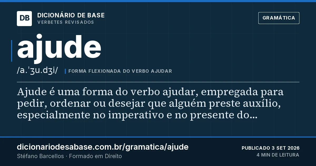Cartão do verbete ajude: Ajude é uma forma do verbo ajudar, empregada para pedir, ordenar ou desejar que alguém preste auxílio, especialmente no…