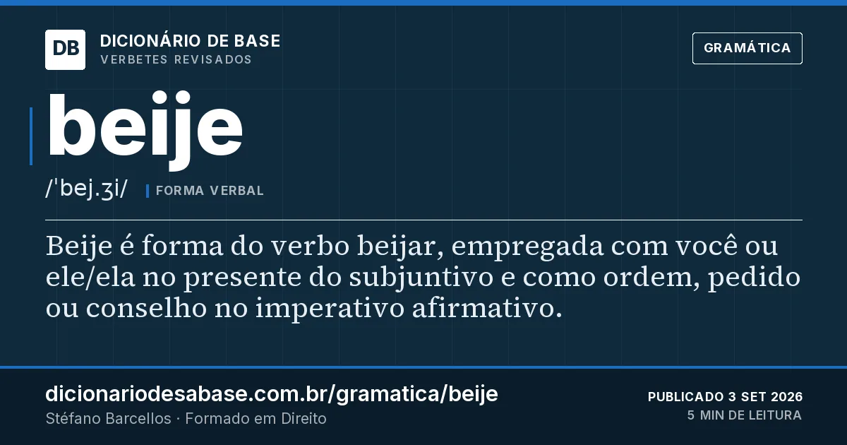 Cartão do verbete beije: Beije é forma do verbo beijar, empregada com você ou ele/ela no presente do subjuntivo e como ordem, pedido ou conselho…
