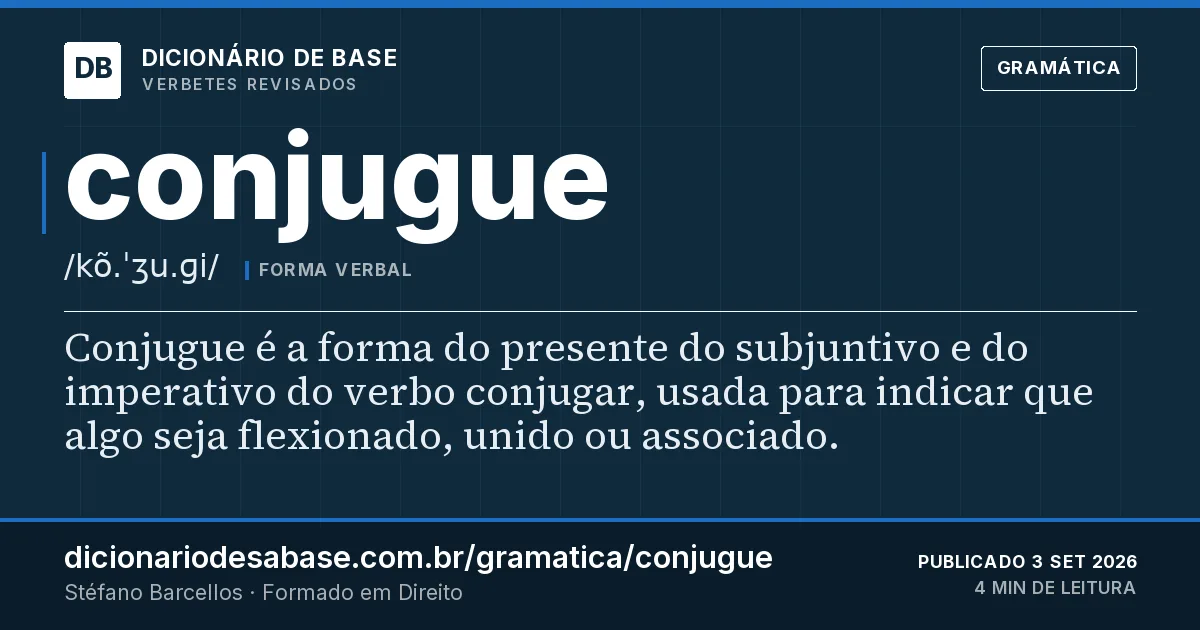 Cartão do verbete conjugue: Conjugue é a forma do presente do subjuntivo e do imperativo do verbo conjugar, usada para indicar que algo seja…