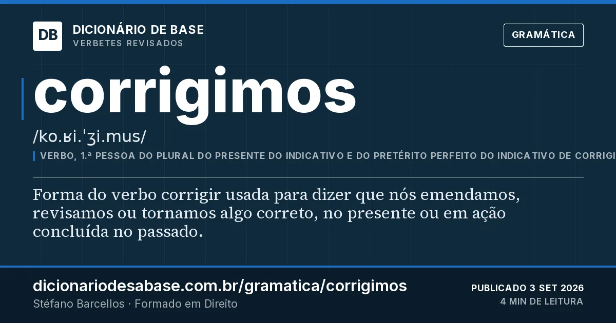 Cartão do verbete corrigimos: Forma do verbo corrigir usada para dizer que nós emendamos, revisamos ou tornamos algo correto, no presente ou em ação…