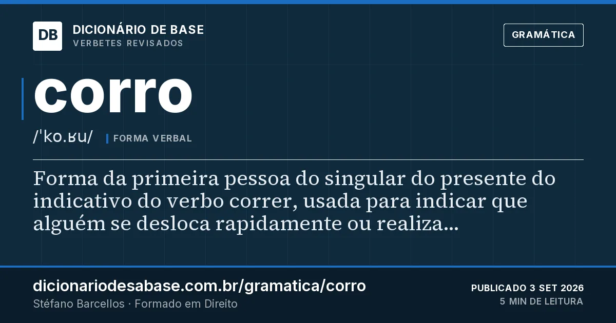 Cartão do verbete corro: Forma da primeira pessoa do singular do presente do indicativo do verbo correr, usada para indicar que alguém se…