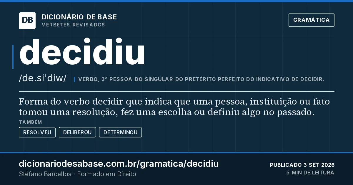 Cartão do verbete decidiu: Forma do verbo decidir que indica que uma pessoa, instituição ou fato tomou uma resolução, fez uma escolha ou definiu…