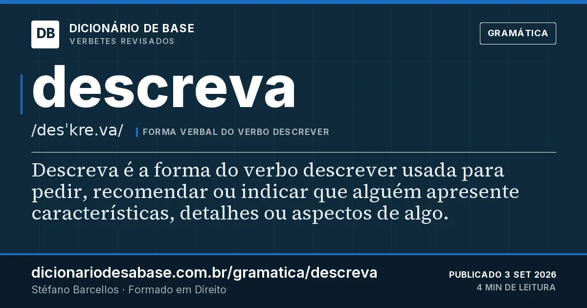 Cartão do verbete descreva: Descreva é a forma do verbo descrever usada para pedir, recomendar ou indicar que alguém apresente características…