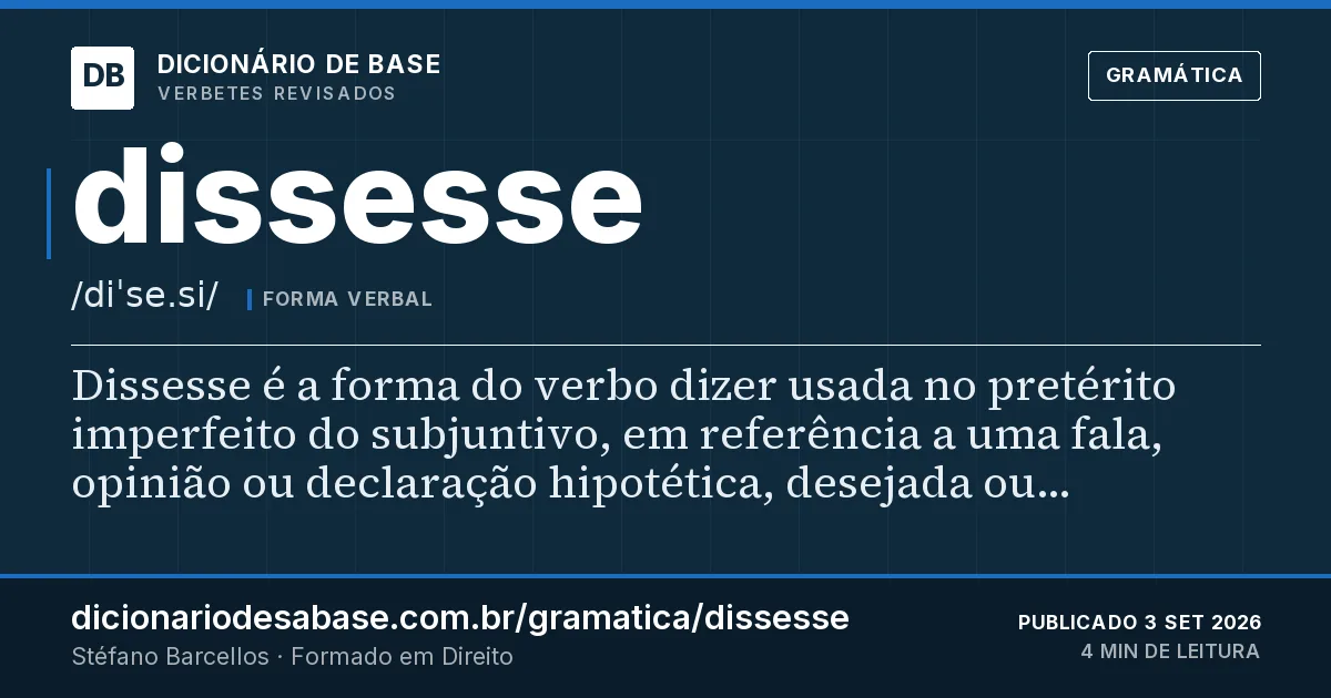 Cartão do verbete dissesse: Dissesse é a forma do verbo dizer usada no pretérito imperfeito do subjuntivo, em referência a uma fala, opinião ou…