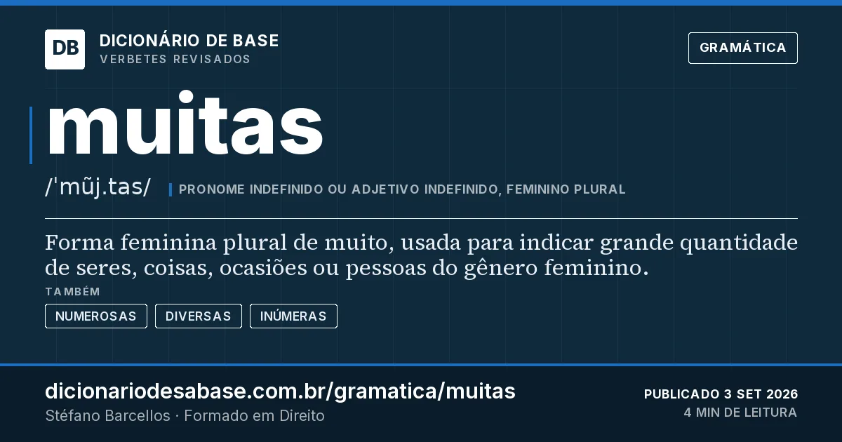 Cartão do verbete muitas: Forma feminina plural de muito, usada para indicar grande quantidade de seres, coisas, ocasiões ou pessoas do gênero…