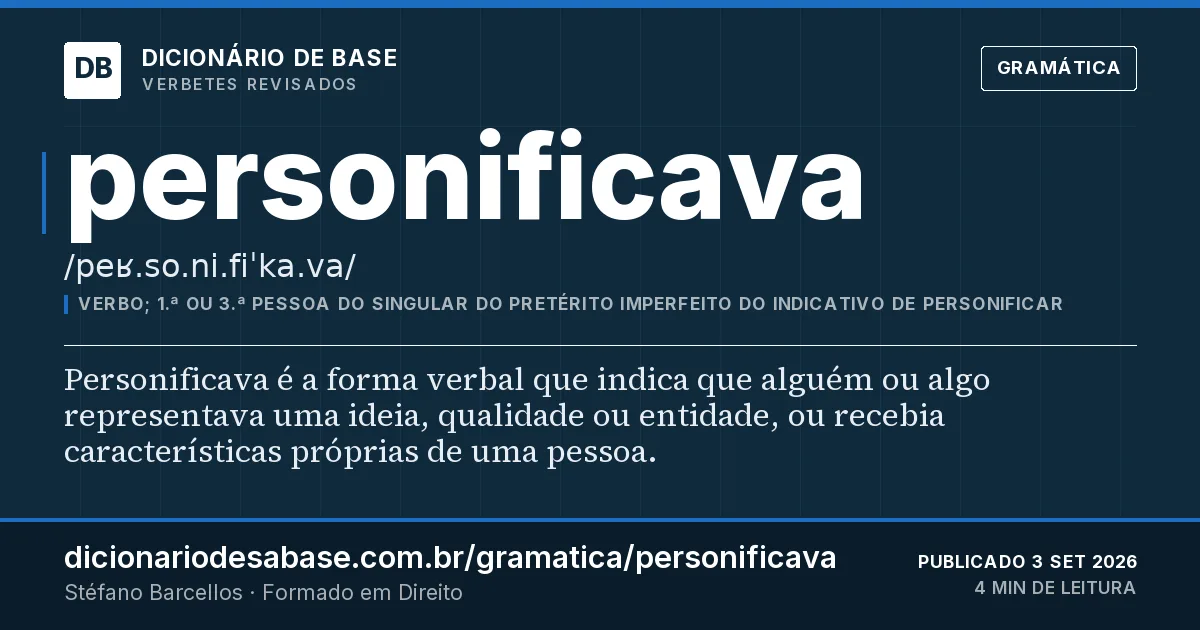Cartão do verbete personificava: Personificava é a forma verbal que indica que alguém ou algo representava uma ideia, qualidade ou entidade, ou recebia…