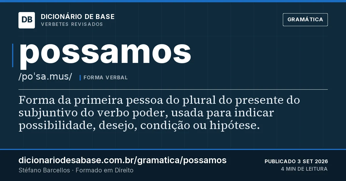 Cartão do verbete possamos: Forma da primeira pessoa do plural do presente do subjuntivo do verbo poder, usada para indicar possibilidade, desejo…