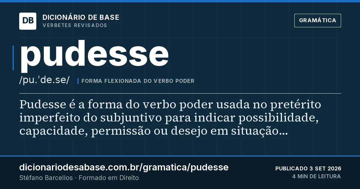 Cartão do verbete pudesse: Pudesse é a forma do verbo poder usada no pretérito imperfeito do subjuntivo para indicar possibilidade, capacidade…