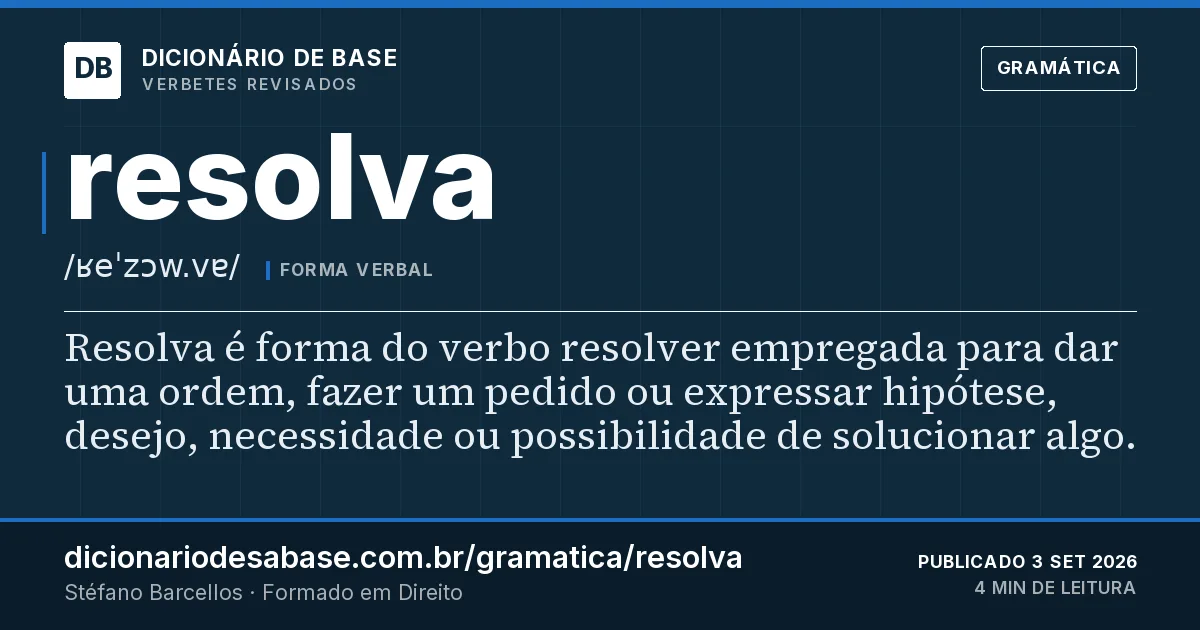 Cartão do verbete resolva: Resolva é forma do verbo resolver empregada para dar uma ordem, fazer um pedido ou expressar hipótese, desejo…