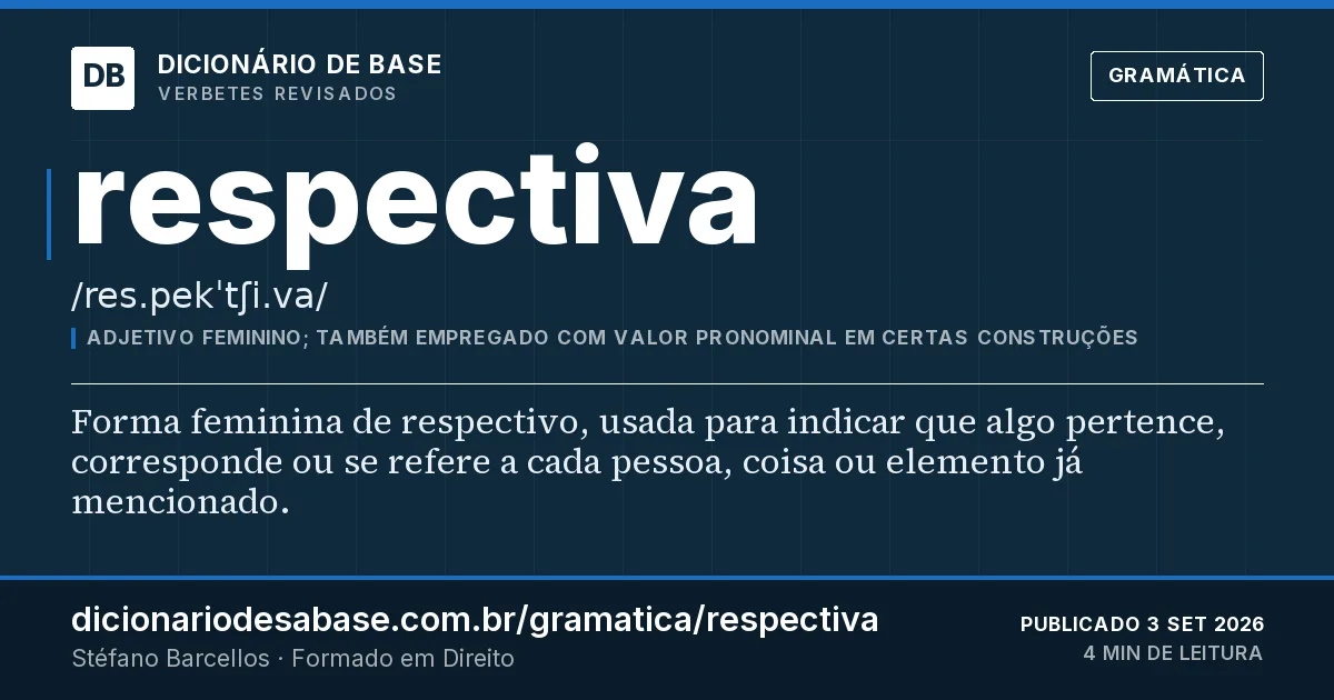 Cartão do verbete respectiva: Forma feminina de respectivo, usada para indicar que algo pertence, corresponde ou se refere a cada pessoa, coisa ou…