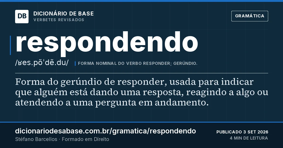 Cartão do verbete respondendo: Forma do gerúndio de responder, usada para indicar que alguém está dando uma resposta, reagindo a algo ou atendendo a…