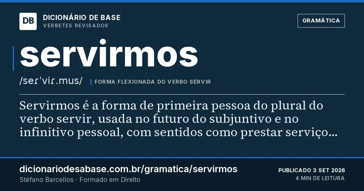 Cartão do verbete servirmos: Servirmos é a forma de primeira pessoa do plural do verbo servir, usada no futuro do subjuntivo e no infinitivo…