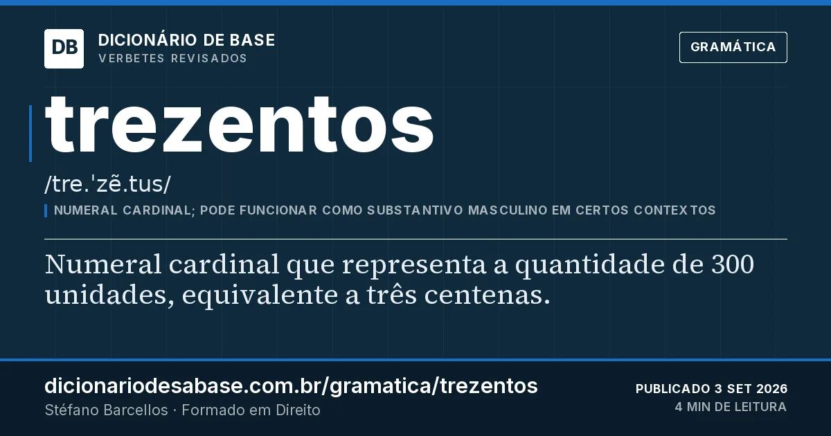 Cartão do verbete trezentos: Numeral cardinal que representa a quantidade de 300 unidades, equivalente a três centenas.