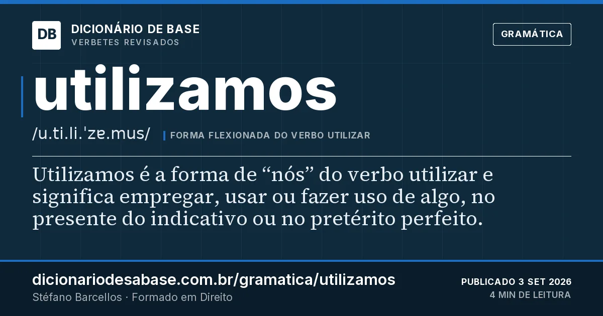Cartão do verbete utilizamos: Utilizamos é a forma de “nós” do verbo utilizar e significa empregar, usar ou fazer uso de algo, no presente do…
