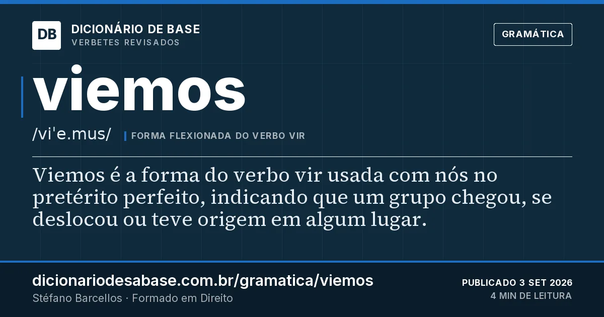 Cartão do verbete viemos: Viemos é a forma do verbo vir usada com nós no pretérito perfeito, indicando que um grupo chegou, se deslocou ou teve…