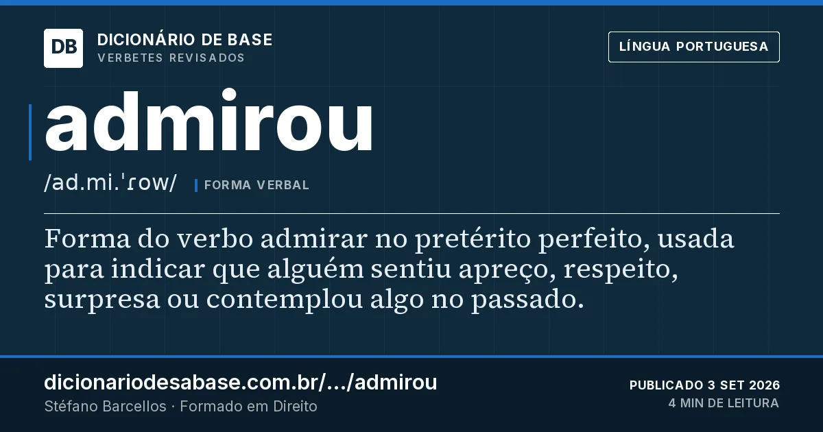 Cartão do verbete admirou: Forma do verbo admirar no pretérito perfeito, usada para indicar que alguém sentiu apreço, respeito, surpresa ou…