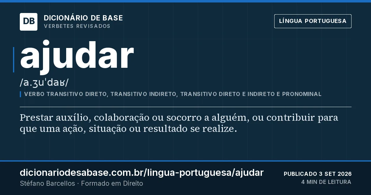 Cartão do verbete ajudar: Prestar auxílio, colaboração ou socorro a alguém, ou contribuir para que uma ação, situação ou resultado se realize.