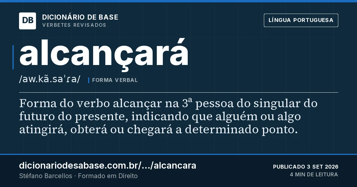 Cartão do verbete alcançará: Forma do verbo alcançar na 3ª pessoa do singular do futuro do presente, indicando que alguém ou algo atingirá, obterá…