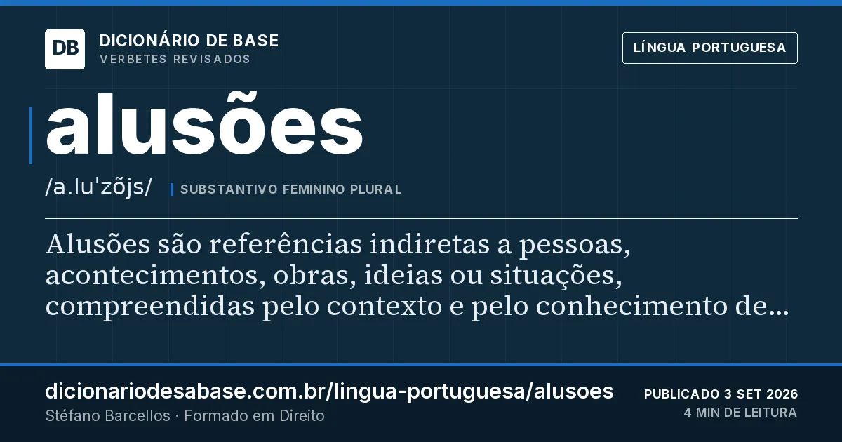 Cartão do verbete alusões: Alusões são referências indiretas a pessoas, acontecimentos, obras, ideias ou situações, compreendidas pelo contexto e…