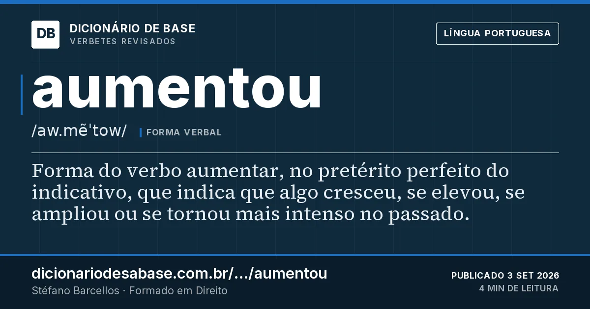 Cartão do verbete aumentou: Forma do verbo aumentar, no pretérito perfeito do indicativo, que indica que algo cresceu, se elevou, se ampliou ou se…