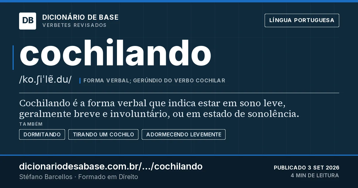 Cartão do verbete cochilando: Cochilando é a forma verbal que indica estar em sono leve, geralmente breve e involuntário, ou em estado de sonolência.