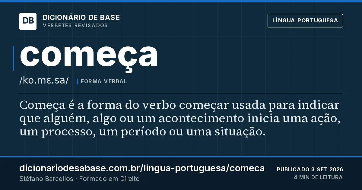 Cartão do verbete começa: Começa é a forma do verbo começar usada para indicar que alguém, algo ou um acontecimento inicia uma ação, um processo…