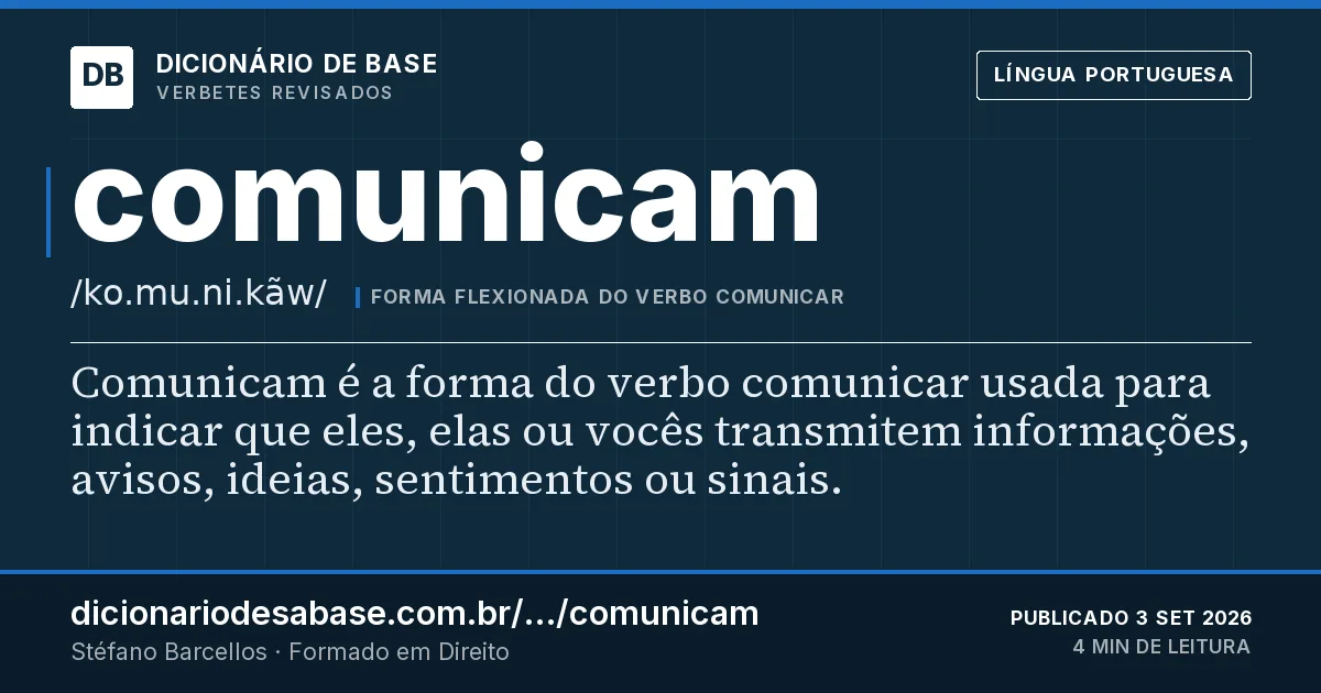 Cartão do verbete comunicam: Comunicam é a forma do verbo comunicar usada para indicar que eles, elas ou vocês transmitem informações, avisos…