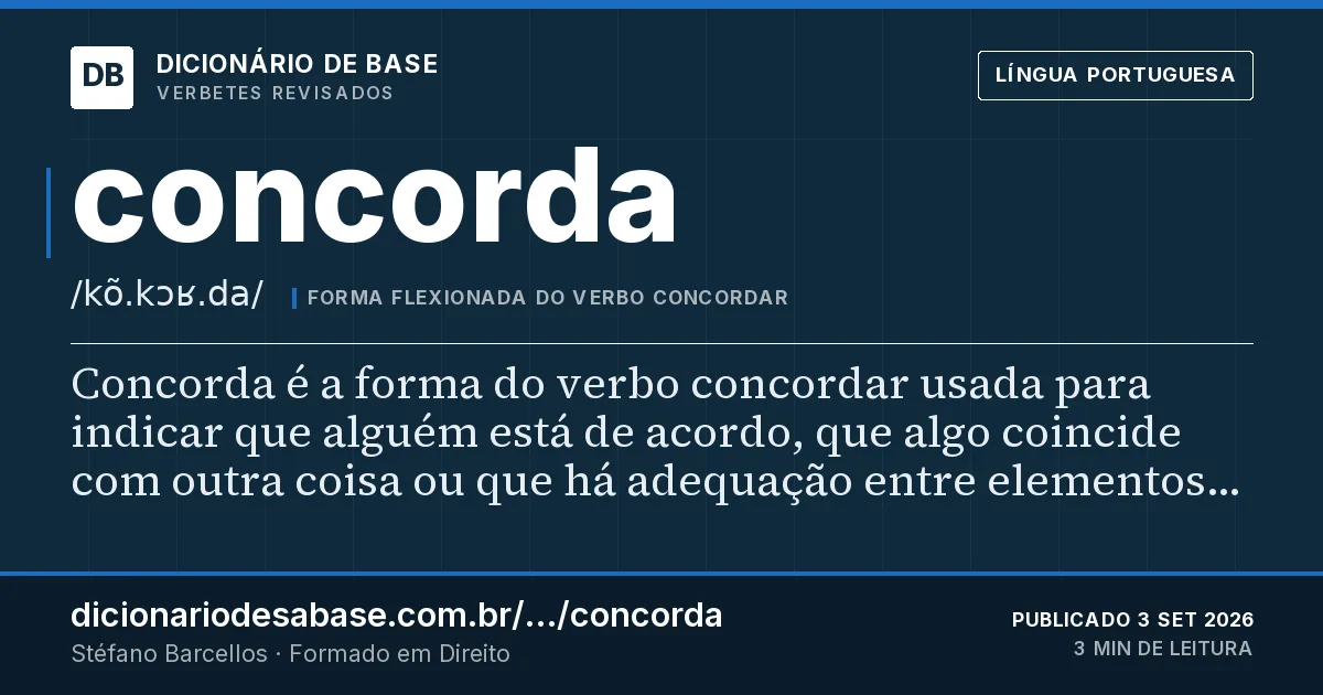 Cartão do verbete concorda: Concorda é a forma do verbo concordar usada para indicar que alguém está de acordo, que algo coincide com outra coisa…