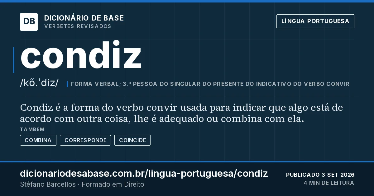 Cartão do verbete condiz: Condiz é a forma do verbo convir usada para indicar que algo está de acordo com outra coisa, lhe é adequado ou combina…