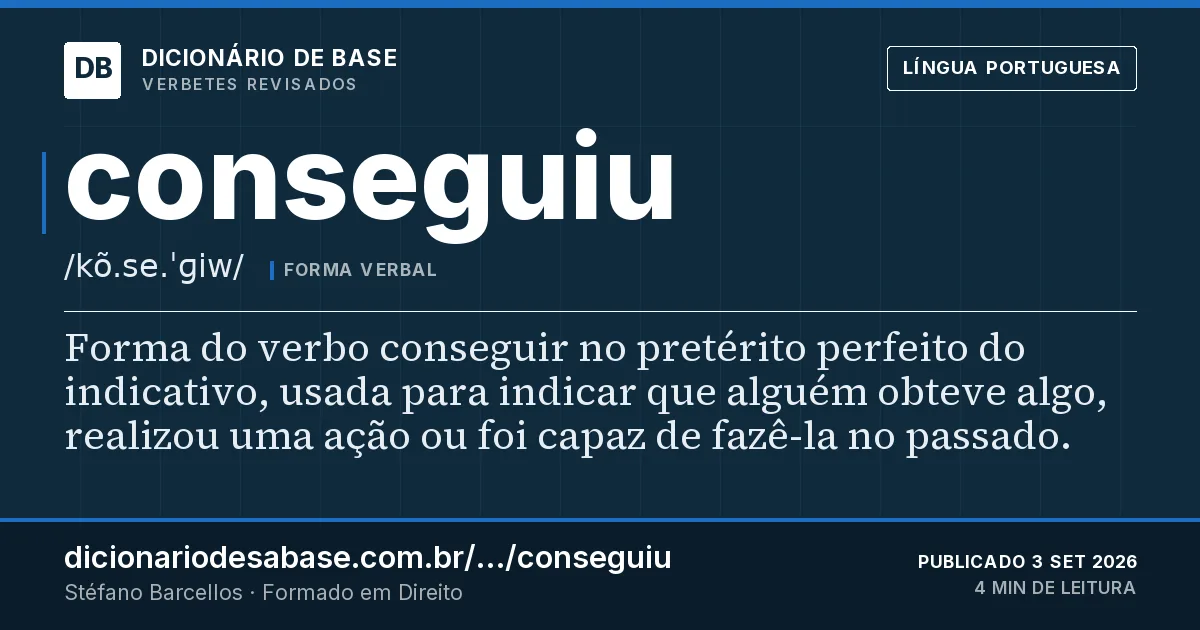 Cartão do verbete conseguiu: Forma do verbo conseguir no pretérito perfeito do indicativo, usada para indicar que alguém obteve algo, realizou uma…