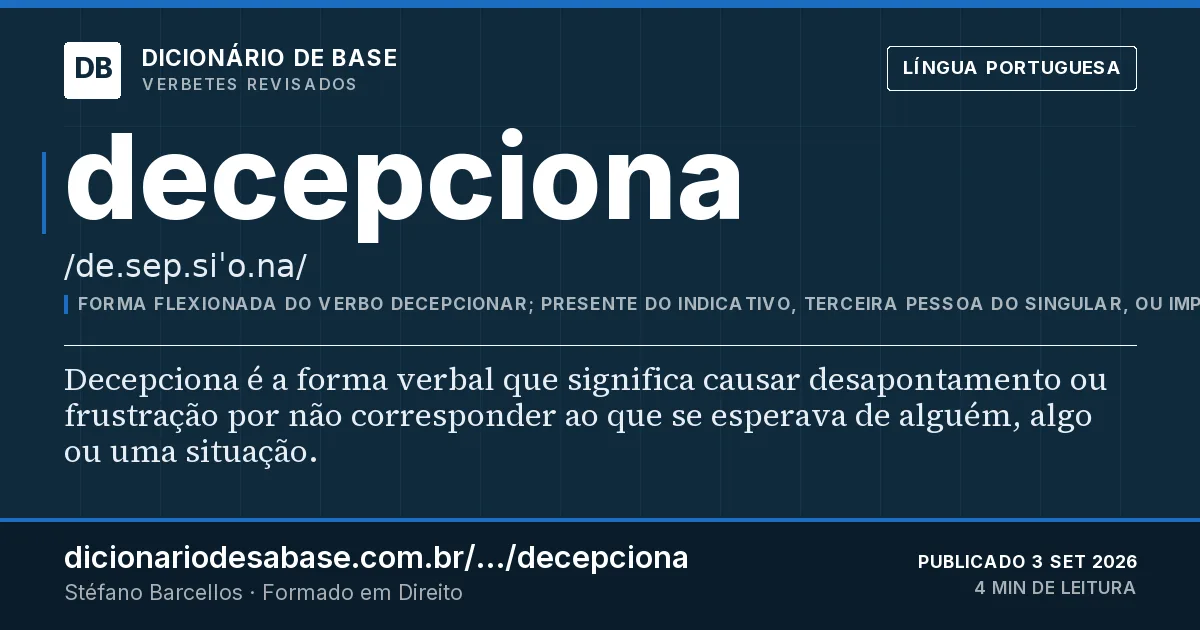 Cartão do verbete decepciona: Decepciona é a forma verbal que significa causar desapontamento ou frustração por não corresponder ao que se esperava…
