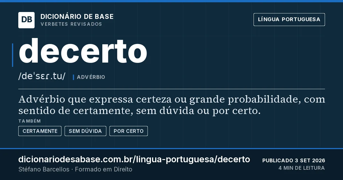 Cartão do verbete decerto: Advérbio que expressa certeza ou grande probabilidade, com sentido de certamente, sem dúvida ou por certo.