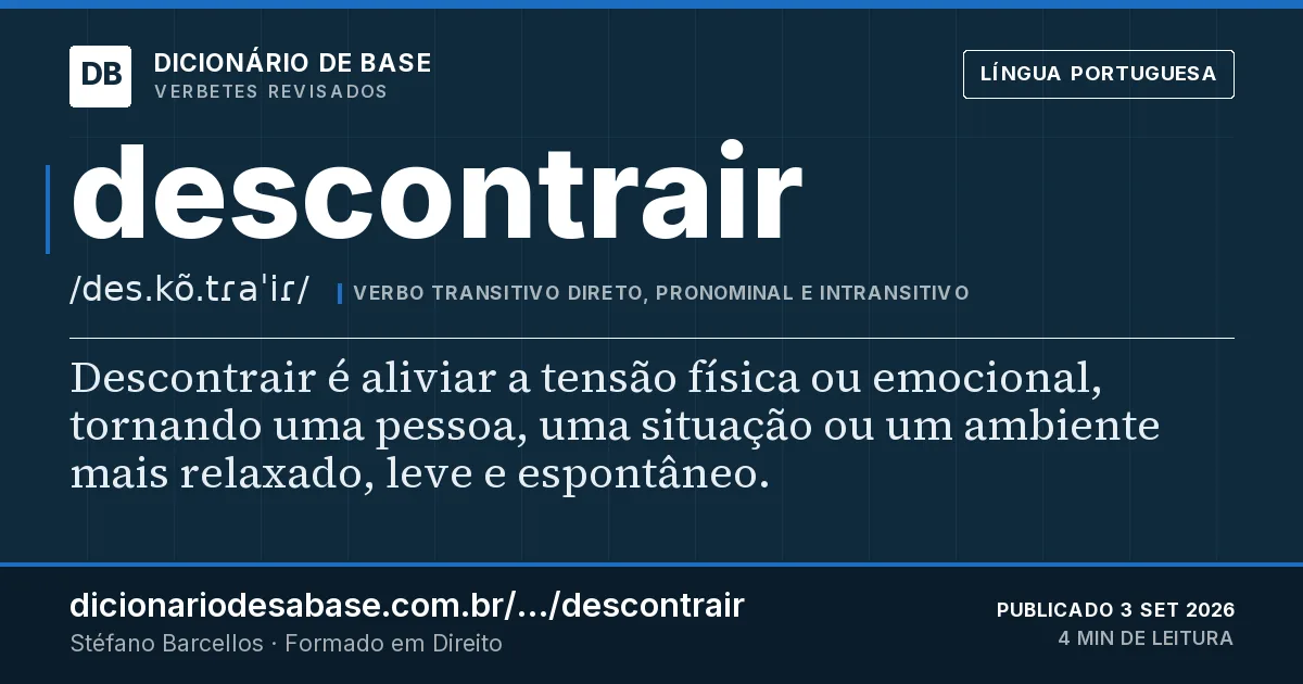 Cartão do verbete descontrair: Descontrair é aliviar a tensão física ou emocional, tornando uma pessoa, uma situação ou um ambiente mais relaxado…