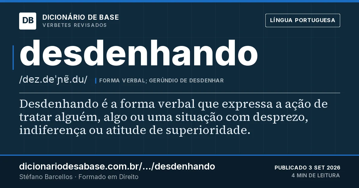 Cartão do verbete desdenhando: Desdenhando é a forma verbal que expressa a ação de tratar alguém, algo ou uma situação com desprezo, indiferença ou…