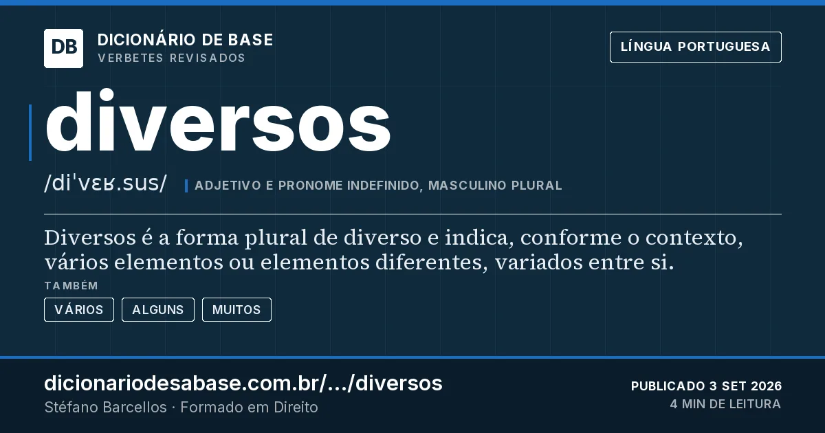 Cartão do verbete diversos: Diversos é a forma plural de diverso e indica, conforme o contexto, vários elementos ou elementos diferentes, variados…
