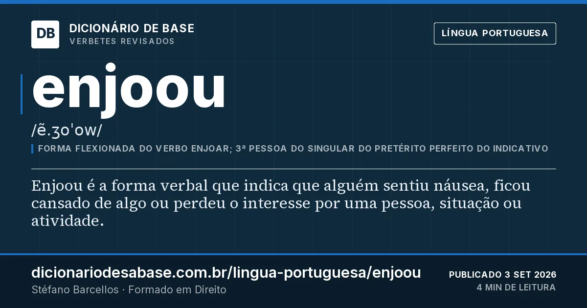 Cartão do verbete enjoou: Enjoou é a forma verbal que indica que alguém sentiu náusea, ficou cansado de algo ou perdeu o interesse por uma…