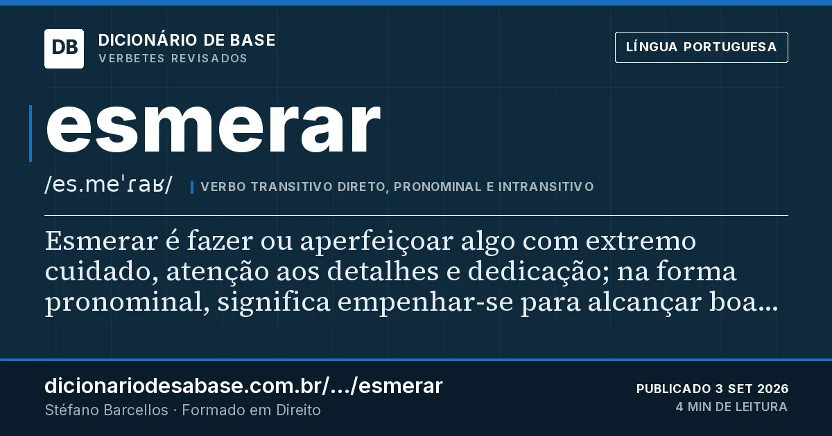 Cartão do verbete esmerar: Esmerar é fazer ou aperfeiçoar algo com extremo cuidado, atenção aos detalhes e dedicação; na forma pronominal…
