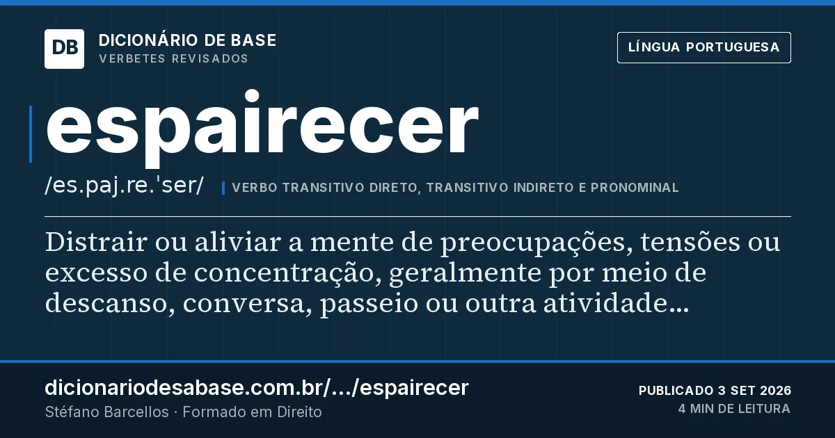 Cartão do verbete espairecer: Distrair ou aliviar a mente de preocupações, tensões ou excesso de concentração, geralmente por meio de descanso…