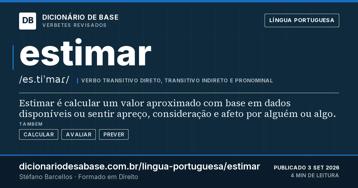 Cartão do verbete estimar: Estimar é calcular um valor aproximado com base em dados disponíveis ou sentir apreço, consideração e afeto por alguém…