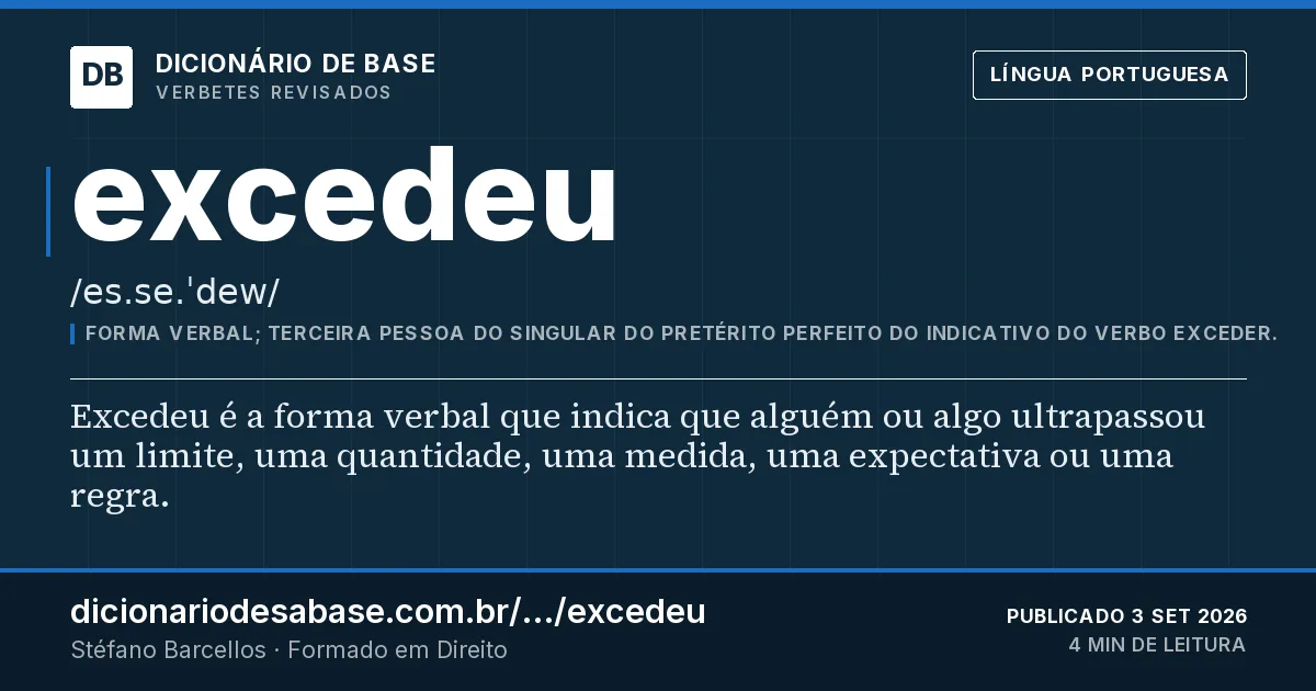 Cartão do verbete excedeu: Excedeu é a forma verbal que indica que alguém ou algo ultrapassou um limite, uma quantidade, uma medida, uma…