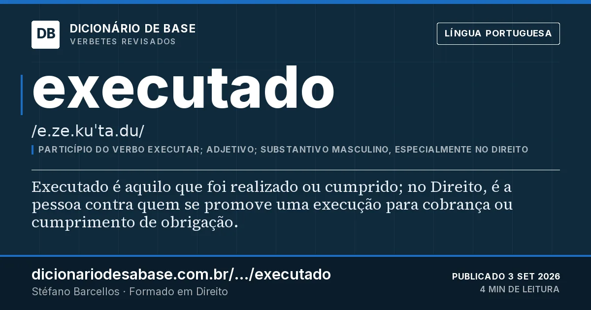 Cartão do verbete executado: Executado é aquilo que foi realizado ou cumprido; no Direito, é a pessoa contra quem se promove uma execução para…