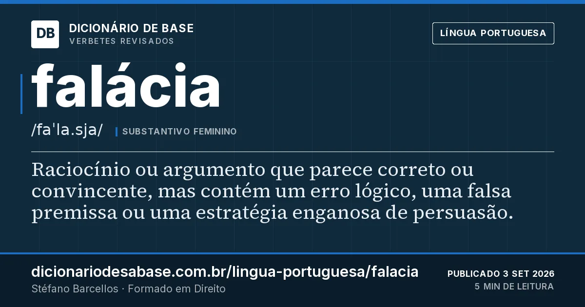 Cartão do verbete falácia: Raciocínio ou argumento que parece correto ou convincente, mas contém um erro lógico, uma falsa premissa ou uma…