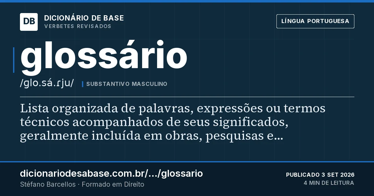 Cartão do verbete glossário: Lista organizada de palavras, expressões ou termos técnicos acompanhados de seus significados, geralmente incluída em…